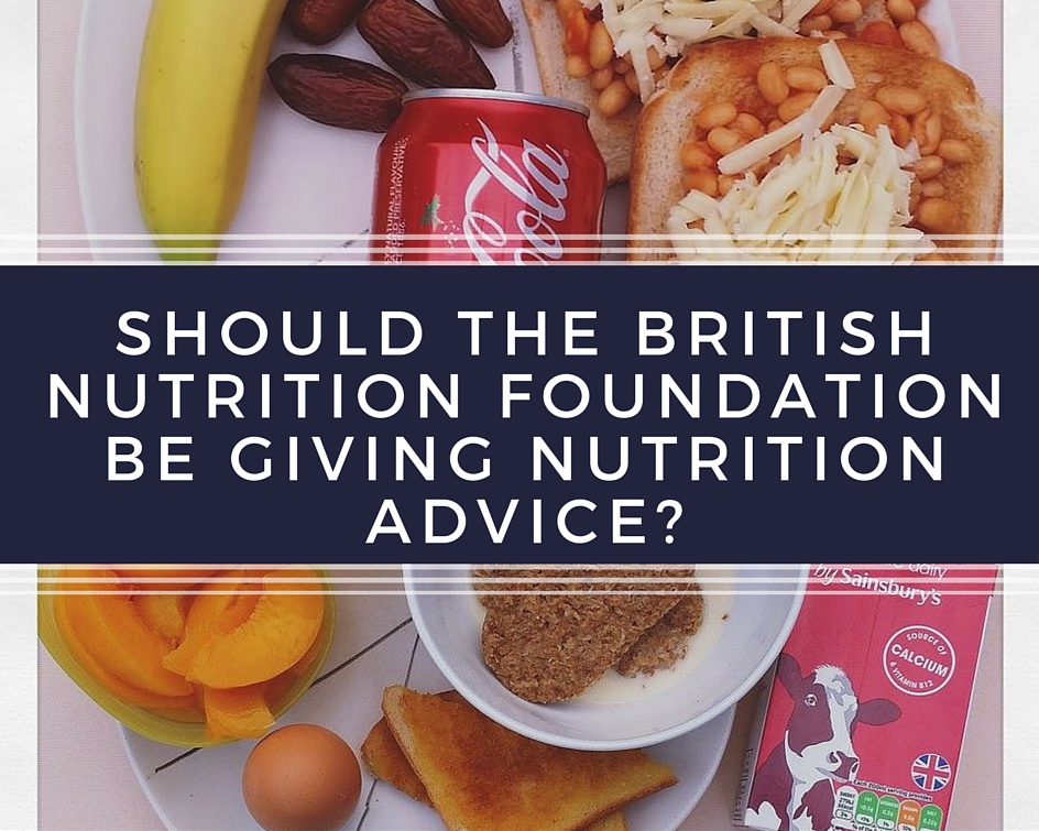 Should the British Nutrition Foundation be Giving Nutrition Advice?
